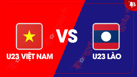  Nhận định bóng đá U23 Việt Nam vs U23 Lào, 17h00 ngày 19/7: Liệu có cú sốc?